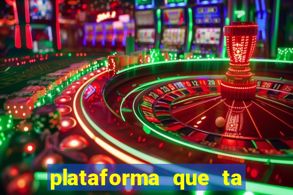 plataforma que ta pagando agora